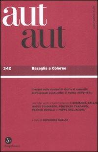 Aut aut. Vol. 342: Basaglia a Colorno  - Libro Il Saggiatore 2009 | Libraccio.it