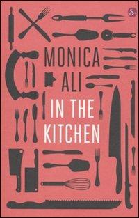 In the kitchen - Monica Ali - Libro Il Saggiatore 2010, Narrativa | Libraccio.it