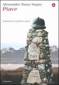 Piave. Cronache di un fiume sacro - Alessandro Marzo Magno - Libro Il Saggiatore 2010, La cultura | Libraccio.it