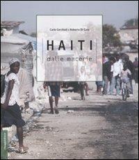 Haiti. Dalle macerie. Ediz. illustrata - Carlo Cerchioli, Roberto Di Caro - Libro Il Saggiatore 2010, Opere e libri | Libraccio.it