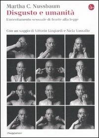 Disgusto e umanità. L'orientamento sessuale di fronte alla legge - Martha C. Nussbaum - Libro Il Saggiatore 2011, La cultura | Libraccio.it