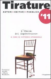 Tirature 2011. L'Italia del dopo benessere  - Libro Il Saggiatore 2011, Il Saggiatore/Fondazione Mondadori | Libraccio.it