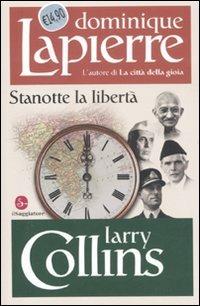 Stanotte la libertà - Dominique Lapierre, Larry Collins - Libro Il Saggiatore 2011, Biblioteca Dominique Lapierre | Libraccio.it