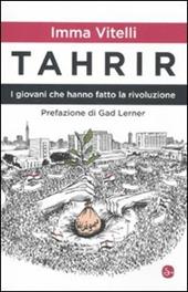 Tahrir. I giovani che hanno fatto la rivoluzione