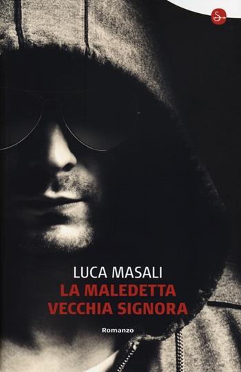 La maledetta Vecchia Signora - Luca Masali - Libro Il Saggiatore 2013, Narrativa | Libraccio.it
