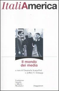 ItaliAmerica. Il mondo dei media  - Libro Il Saggiatore 2012, Il Saggiatore/Fondazione Mondadori | Libraccio.it