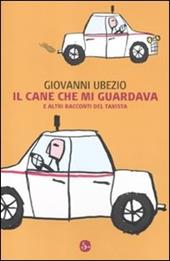 Il cane che mi guardava e altri racconti del taxista