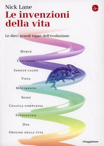 Le invenzioni della vita. Le dieci grandi tappe dell'evoluzione - Nick Lane - Libro Il Saggiatore 2012, La cultura | Libraccio.it