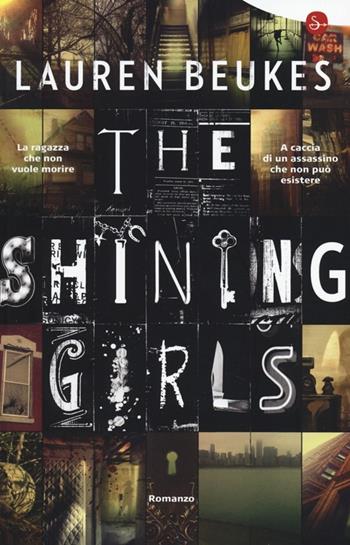 The shining girls - Lauren Beukes - Libro Il Saggiatore 2013, Narrativa | Libraccio.it