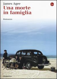 Una morte in famiglia - James Agee - Libro Il Saggiatore 2015, La cultura | Libraccio.it