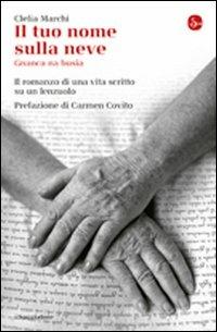 Il tuo nome sulla neve (Gnanca na busia) - Clelia Marchi - Libro Il Saggiatore 2012, La cultura | Libraccio.it