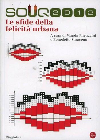Souq 2012. Le sfide della felicità urbane  - Libro Il Saggiatore 2012, La cultura | Libraccio.it