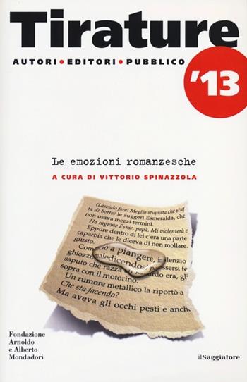 Tirature 2013. Le emozioni romanzesche  - Libro Il Saggiatore 2013 | Libraccio.it