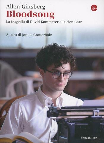 The Bloodsong - Allen Ginsberg - Libro Il Saggiatore 2013, Narrativa | Libraccio.it