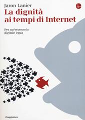 La dignità ai tempi di Internet. Per un'economia digitale equa