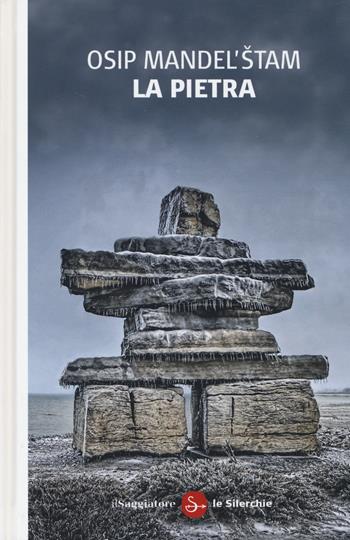 La pietra. Testo russo a fronte - Osip Mandel'štam - Libro Il Saggiatore 2014, Le silerchie | Libraccio.it