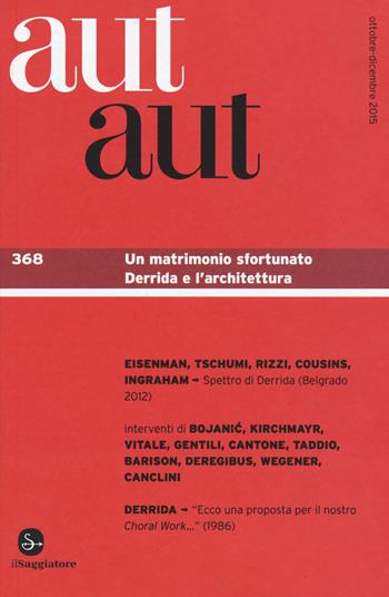 Aut aut. Vol. 368  - Libro Il Saggiatore 2015 | Libraccio.it