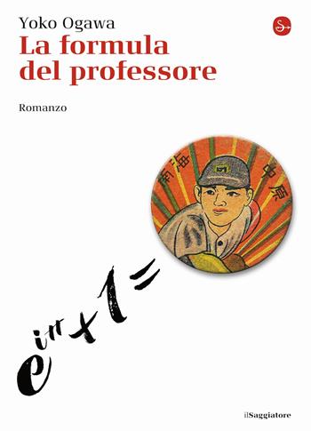 La formula del professore - Yoko Ogawa - Libro Il Saggiatore 2015 | Libraccio.it