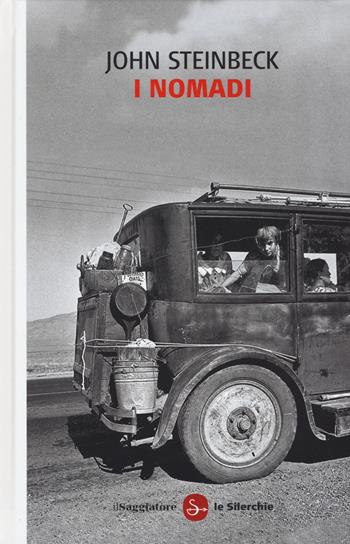I nomadi - John Steinbeck - Libro Il Saggiatore 2015, Le silerchie | Libraccio.it