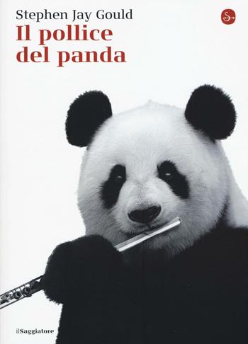 Il pollice del panda - Stephen Jay Gould - Libro Il Saggiatore 2016, La cultura | Libraccio.it