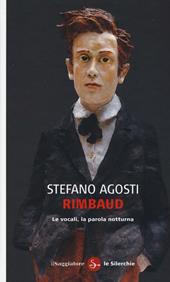 Rimbaud. Le vocali, la parola notturna