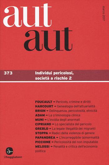 Aut aut. Vol. 373  - Libro Il Saggiatore 2017 | Libraccio.it