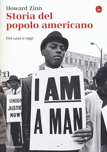 Storia del popolo americano. Dal 1492 ad oggi - Howard Zinn - Libro Il Saggiatore 2018, La cultura | Libraccio.it