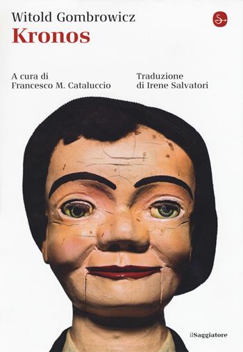 Kronos - Witold Gombrowicz - Libro Il Saggiatore 2018, La cultura | Libraccio.it
