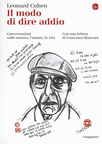 Il modo di dire addio. Conversazioni sulla musica, l'amore, la vita - Leonard Cohen - Libro Il Saggiatore 2017, La cultura | Libraccio.it