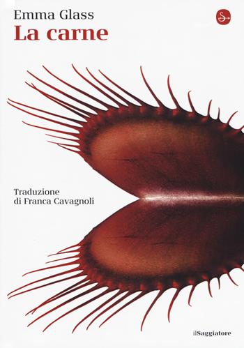 La carne - Emma Glass - Libro Il Saggiatore 2018, La cultura | Libraccio.it