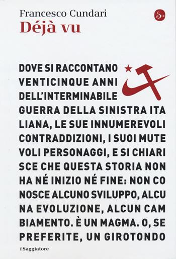 Déjà vu - Francesco Cundari - Libro Il Saggiatore 2018, La cultura | Libraccio.it