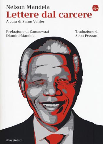 Lettere dal carcere - Nelson Mandela - Libro Il Saggiatore 2018, La cultura | Libraccio.it