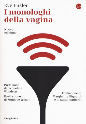 I monologhi della vagina. Nuova ediz. - Eve Ensler - Libro Il Saggiatore 2018, La cultura | Libraccio.it