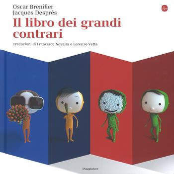 Il libro dei grandi contrari - Oscar Brenifier - Libro Il Saggiatore 2018, La cultura | Libraccio.it