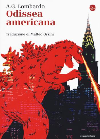 Odissea americana - A. G. Lombardo - Libro Il Saggiatore 2019, La cultura | Libraccio.it