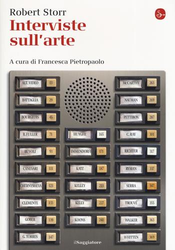 Interviste sull'arte - Robert Storr - Libro Il Saggiatore 2019, La cultura | Libraccio.it