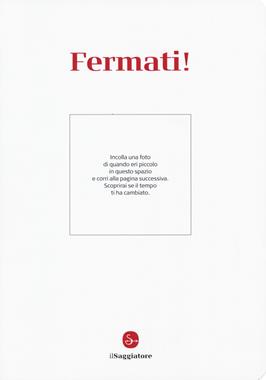 Fermati!  - Libro Il Saggiatore 2019, La piccola cultura | Libraccio.it