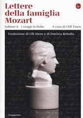 Lettere della famiglia Mozart. Ediz. integrale. Vol. 2: viaggi in Italia, I.
