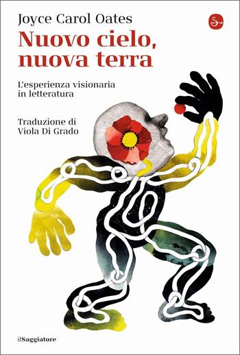 Nuovo cielo, nuova terra. L'esperienza visionaria in letteratura - Joyce Carol Oates - Libro Il Saggiatore 2021, La cultura | Libraccio.it