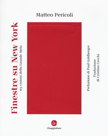 Finestre su New York. 63 visioni della Grande Mela - Matteo Pericoli - Libro Il Saggiatore 2019, La cultura | Libraccio.it