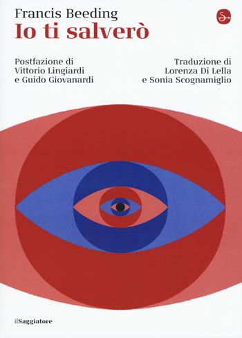 Io ti salverò - Francis Beeding - Libro Il Saggiatore 2019, La cultura | Libraccio.it