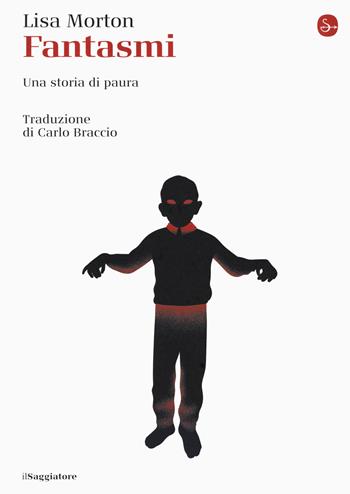 Fantasmi. Una storia di paura - Lisa Morton - Libro Il Saggiatore 2020, La cultura | Libraccio.it