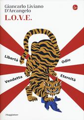 L.o.v.e. Libertà. Odio. Vendetta. Eternità