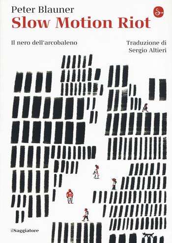 Slow Motion Riot - Peter Blauner - Libro Il Saggiatore 2020, La piccola cultura | Libraccio.it