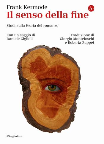 Il senso della fine. Studi sulla teoria del romanzo - Frank Kermode - Libro Il Saggiatore 2020, La cultura | Libraccio.it