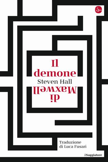 Il demone di Maxwell - Steven Hall - Libro Il Saggiatore 2022, La cultura | Libraccio.it