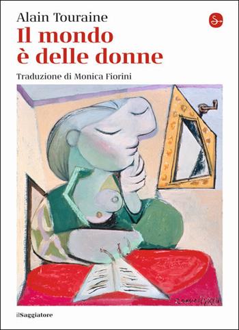 Il mondo è delle donne - Alain Touraine - Libro Il Saggiatore 2021, La cultura | Libraccio.it