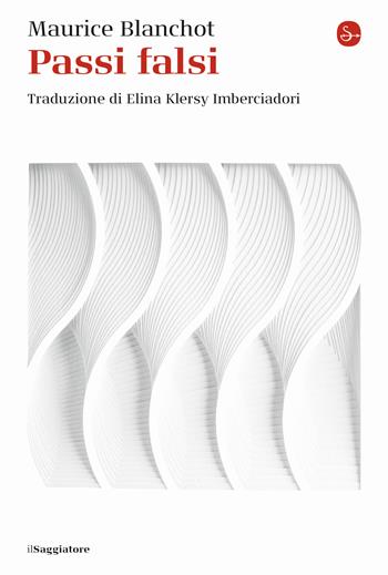 Passi falsi - Maurice Blanchot - Libro Il Saggiatore 2020, La cultura | Libraccio.it