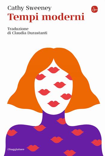 Tempi moderni - Cathy Sweeney - Libro Il Saggiatore 2021, La cultura | Libraccio.it