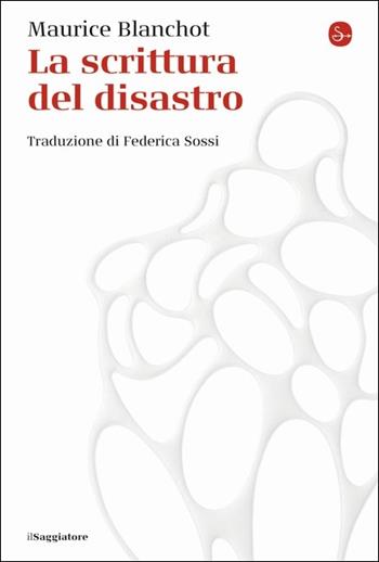 La scrittura del disastro - Maurice Blanchot - Libro Il Saggiatore 2021, La cultura | Libraccio.it